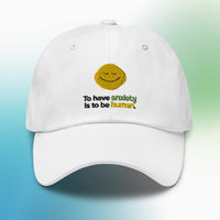 'To Have Anxiety is to be Human' Dad Hat