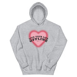 Live Your Life Offline Unisex Hoodie